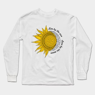 Live by the sun Love by the moon Long Sleeve T-Shirt